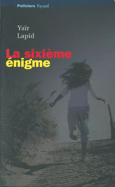 La sixième énigme - Yaïr Lapid - Fayard