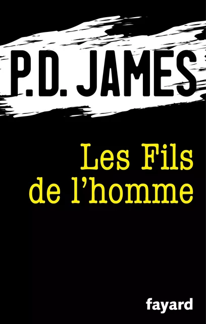 Les Fils de l'homme - P.D. James - Fayard