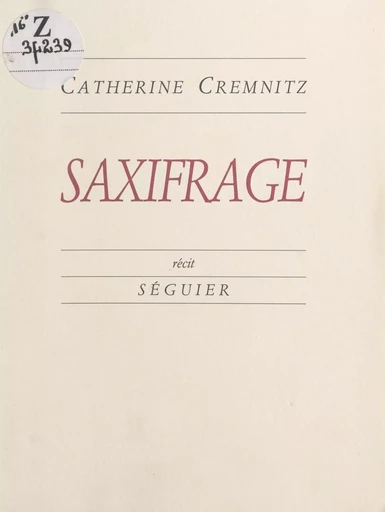 Saxifrage - Catherine Cremnitz - FeniXX rédition numérique