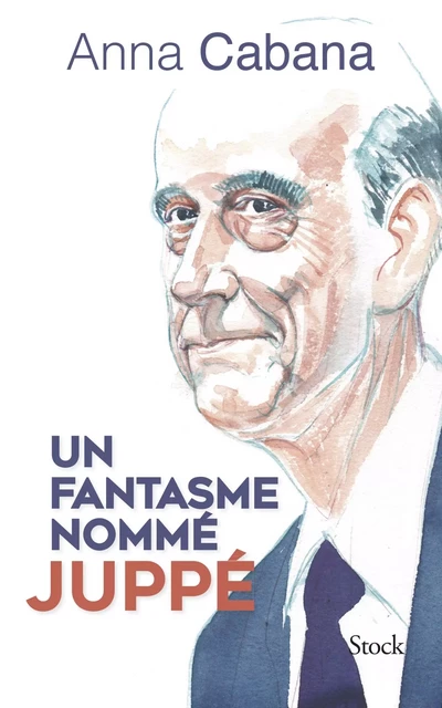 Un fantasme nommé Juppé - Anna Cabana - Stock