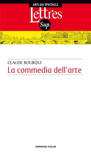 La commedia dell arte - Claude Bourqui - Armand Colin