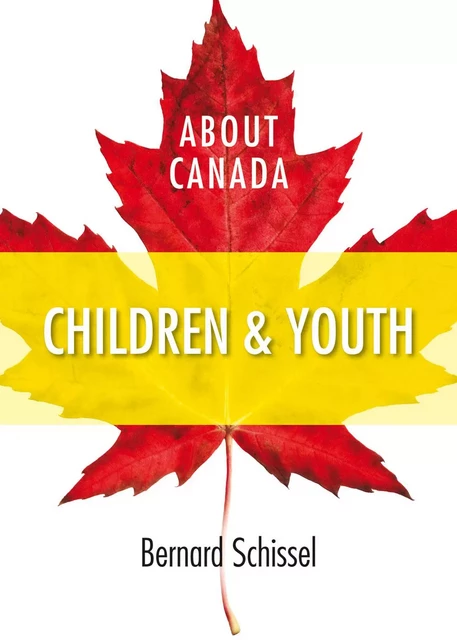 About Canada: Children & Youth - Bernard Schissel - Fernwood Publishing