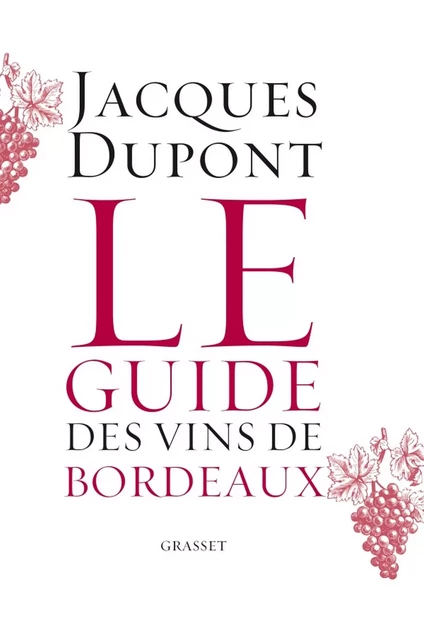 Le guide des vins de Bordeaux - Jacques Dupont - Grasset