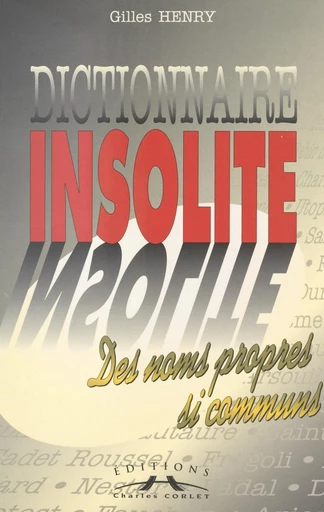 Dictionnaire insolite des noms propres si communs - Gilles Henry - FeniXX réédition numérique