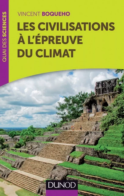 Les civilisations à l'épreuve du climat - Vincent Boqueho - Dunod