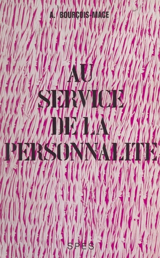 Au service de la personnalité - Andrée Bourçois-Macé - FeniXX réédition numérique