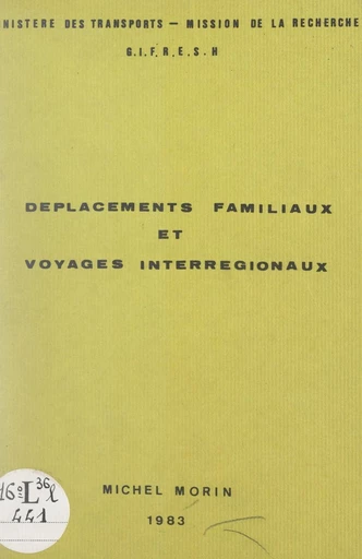 Déplacements familiaux et voyages interrégionaux - Michel Morin - FeniXX réédition numérique