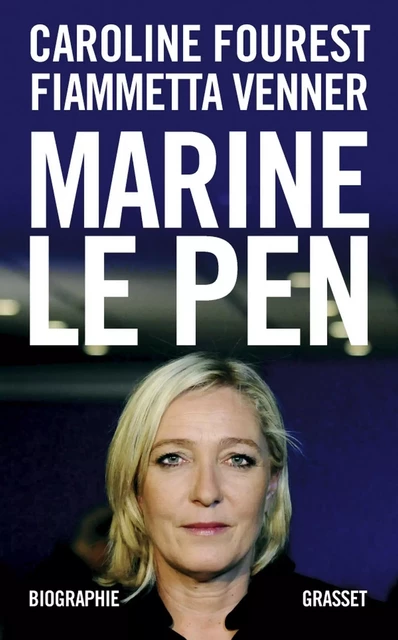 Marine Le Pen - Caroline Fourest, Fiammetta Venner - Grasset