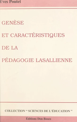 Genèse et caractéristiques de la pédagogie lasallienne - Yves Poutet - FeniXX réédition numérique