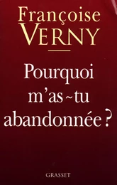 Pourquoi m'as-tu abandonnée ?