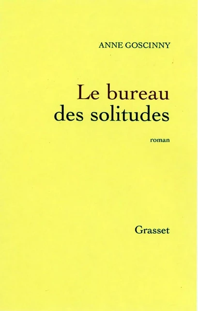 Le bureau des solitudes - Anne Goscinny - Grasset