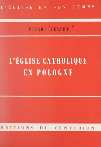 L'Église catholique en Pologne - Pierre Lenert - FeniXX réédition numérique