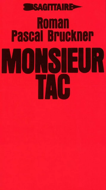 Monsieur Tac - Pascal Bruckner - Grasset