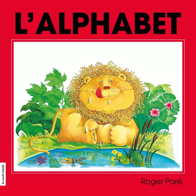 L’alphabet - Roger Paré - la courte échelle