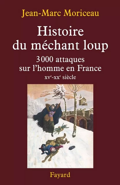 Histoire du méchant loup - Jean-Marc Moriceau - Fayard