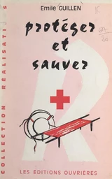 Protéger et sauver