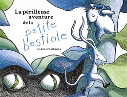 La périlleuse aventure de la petite bestiole