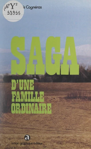 Saga d'une famille ordinaire - François Cognéras - FeniXX réédition numérique