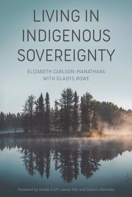 Living in Indigenous Sovereignty - Elizabeth Carlson-Manathara - Fernwood Publishing