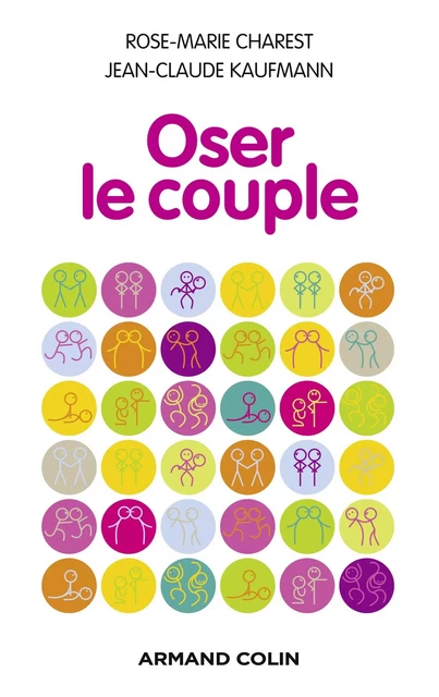 Oser le couple - Rose-Marie Charest, Jean-Claude Kaufmann - Armand Colin