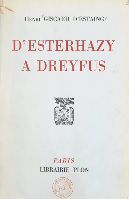 D'Esterhazy à Dreyfus - Henri Giscard d'Estaing - FeniXX réédition numérique