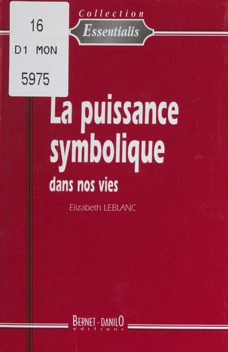 La puissance symbolique dans nos vies - Élizabeth Leblanc - FeniXX réédition numérique