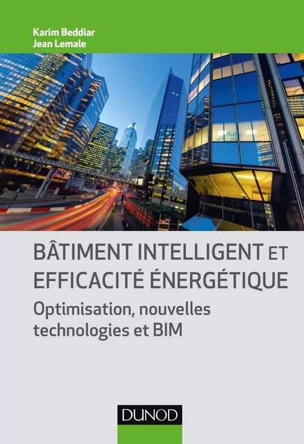 Bâtiment intelligent et efficacité énergétique - Karim Beddiar, Jean Lemale - Dunod