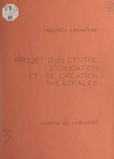 Projet d'un centre d'éducation et de création théâtrales - Maurice Lemaître - FeniXX réédition numérique