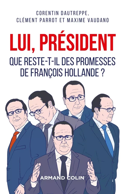 Lui, Président - Corentin Dautreppe, Clément Parrot, Maxime Vaudano - Armand Colin