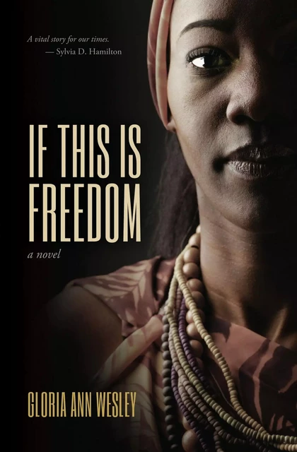 If This Is Freedom - Gloria Ann Wesley - Fernwood Publishing