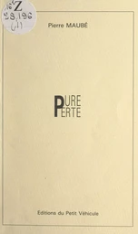 Pure perte