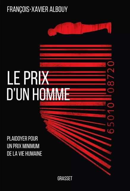 Le prix d'un homme - François Xavier Albouy - Grasset