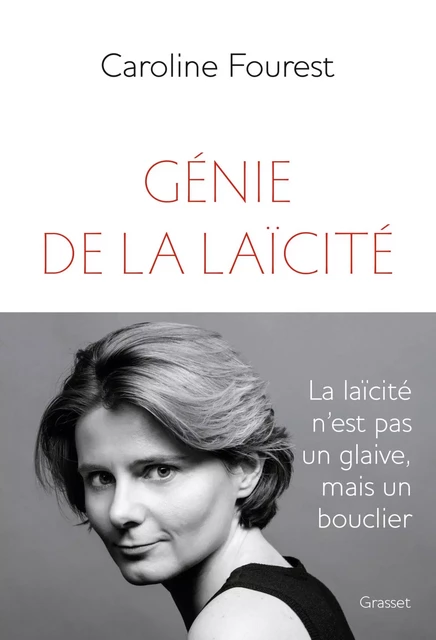 Génie de la laïcité - Caroline Fourest - Grasset