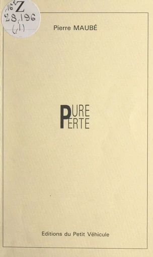 Pure perte - Pierre Maubé - FeniXX réédition numérique