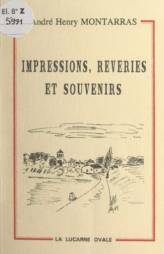 Impressions, rêveries et souvenirs - André-Henry Montarras - FeniXX réédition numérique