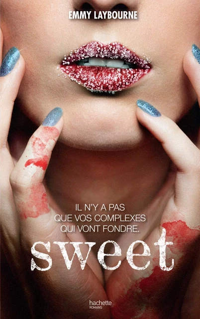 Sweet - Emmy Laybourne - Hachette Romans