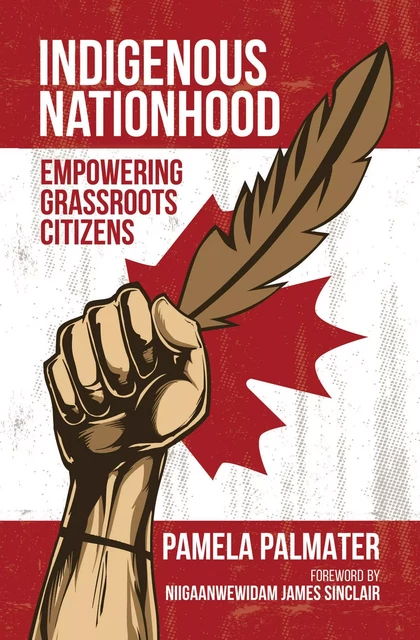 Indigenous Nationhood - Pamela Palmater - Fernwood Publishing