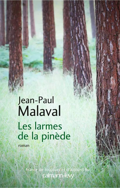 Les Larmes de la pinède - Jean-Paul Malaval - Calmann-Lévy