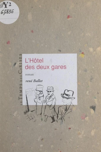 L'hôtel des deux gares - René Ballet - FeniXX réédition numérique