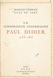 Un conspirateur stendhalien : Paul Didier, 1758-1816