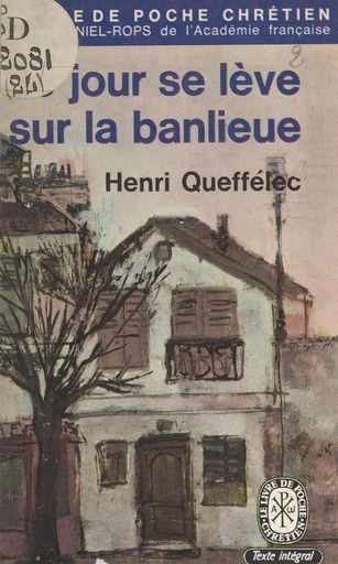 Le jour se lève sur la banlieue - Henri Queffélec - FeniXX réédition numérique