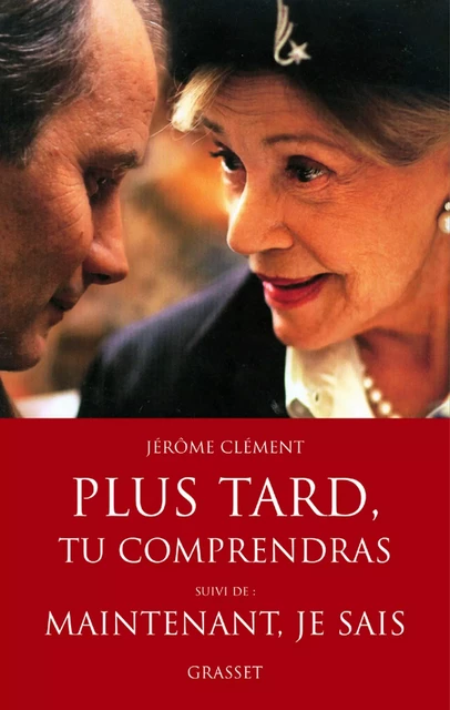 Plus tard, tu comprendras Le film - Jérôme Clément - Grasset