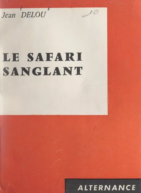 Le safari sanglant - Jean Delou - FeniXX réédition numérique