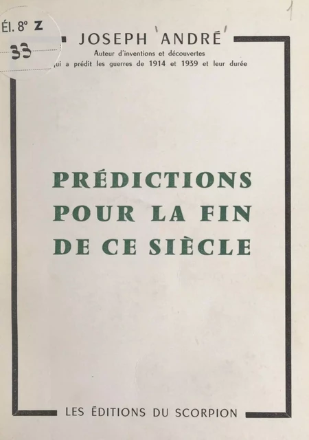 Prédictions pour la fin de ce siècle - Joseph André - FeniXX réédition numérique