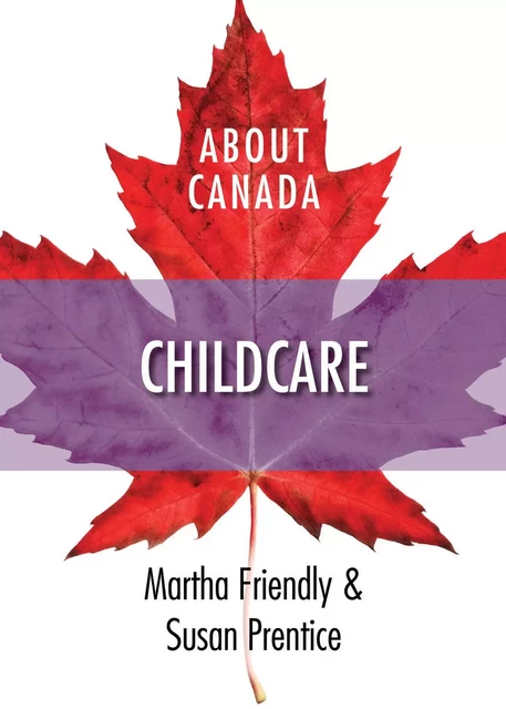 About Canada: Childcare - Martha Friendly, Susan Prentice - Fernwood Publishing