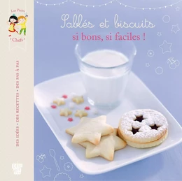 Sablés et biscuits, si bons, si faciles !