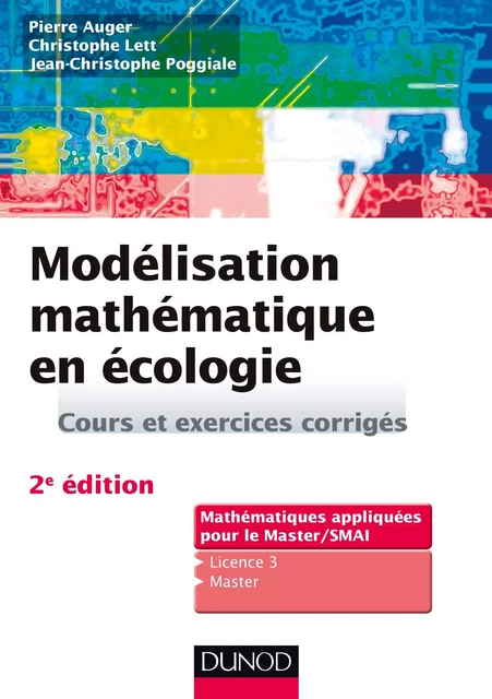 Modélisation mathématique en écologie - 2e éd. - Pierre Auger, Christophe Lett, Jean-Christophe Poggiale - Dunod