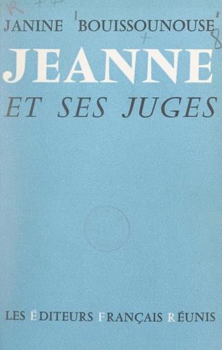 Jeanne et ses juges - Janine Bouissounouse - FeniXX réédition numérique