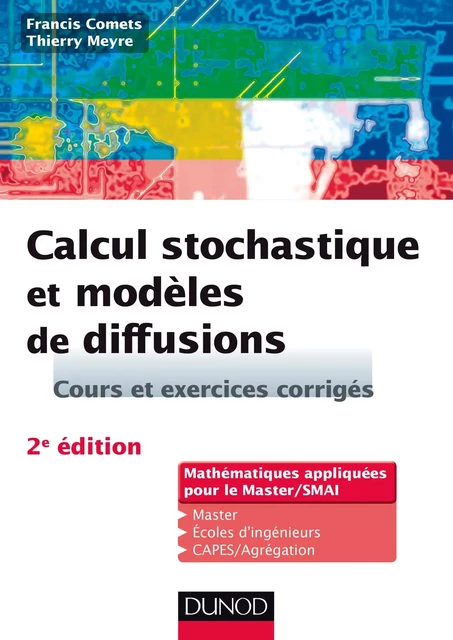 Calcul stochastique et modèles de diffusions - 2e éd. - Francis Comets, Thierry Meyre - Dunod