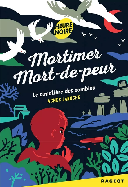 Mortimer Mort-de-peur : le cimetière des zombies - Agnès Laroche - Rageot Editeur